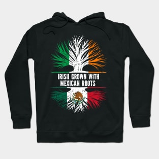 Irish Grown With Mexican Roots Ireland Flag Hoodie